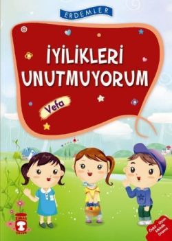 İyilikleri Unutmuyorum-Vefa Vahide Ulusoy Gökçek Türkçe çocuk kitabı kapağı