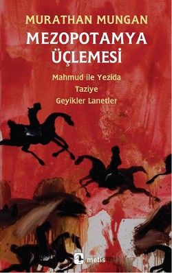 Mezopotamya Üçlemesi: Mahmud ile Yezida - Taziye - Geyikler Lanetler - Metis Yayınları Kitap