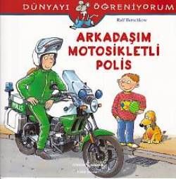 Dünyayı Öğreniyorum - Arkadaşım Motosikletli Polis - İş Bankası Kültür Yayınları Kitap