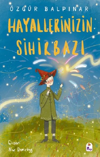 Hayallerinizin Sihirbazı - İndigo Çocuk Kitap