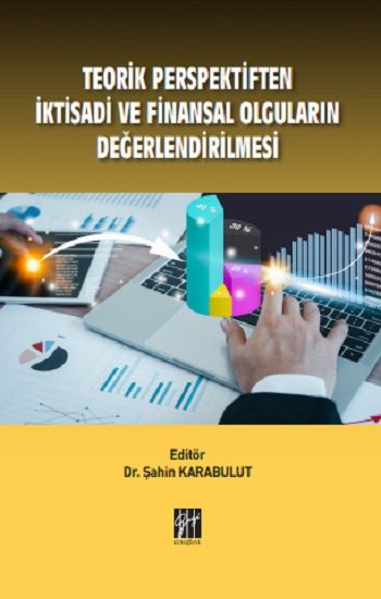 Teorik Perspektiften İktisadi ve Finansal Olguların Değerlendirilmesi - Gazi Kitabevi Kitap