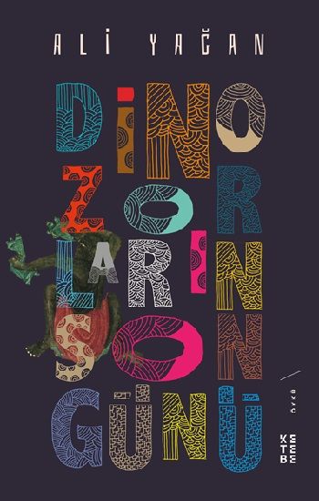 Dinozorların Son Günü - Ketebe Yayınları Kitap