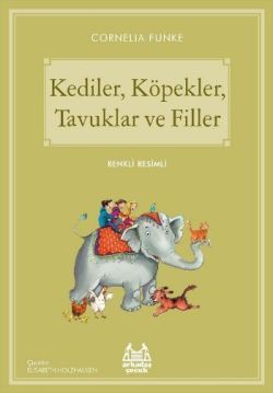 Kediler, Köpekler, Tavuklar ve Filler - Arkadaş Yayınları Kitap
