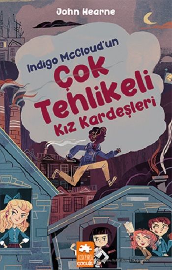 Indigo McCloud’un Çok Tehlikeli Kız Kardeşleri - Eksik Parça Yayınları Kitap
