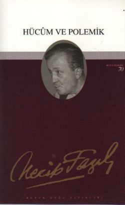 Hücum ve Polemik : 53 - Necip Fazıl Bütün Eserleri - Büyük Doğu Yayınları Kitap