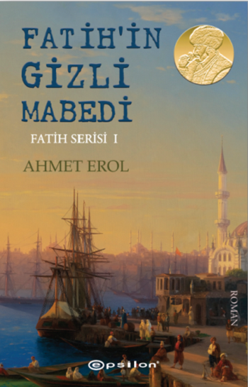 Fatih’in Gizli Mabedi  Fatih Serisi I - Epsilon Yayınları Kitap