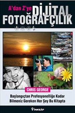A’dan Z’ye Dijital Fotoğrafçılık - İnkılap Kitabevi Kitap