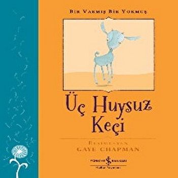 Bir Varmış Bir Yokmuş - Üç Huysuz Keçi - İş Bankası Kültür Yayınları Kitap
