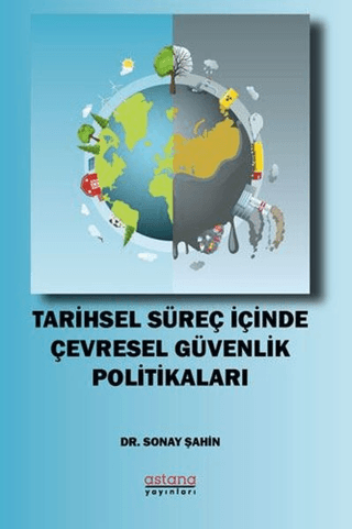 Tarihsel Süreç İçinde Çevresel Güvenlik Politikaları - Astana Yayınları Kitap