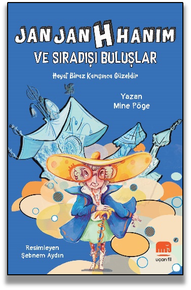 Jan Jan  H Hanım Ve Sıradışı Buluşlar - Uçanfil Özel Ürün Kitap