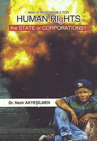 Who Is Responsible For Human Rıghts The State Or Corporations? - Orion Kitabevi Kitap