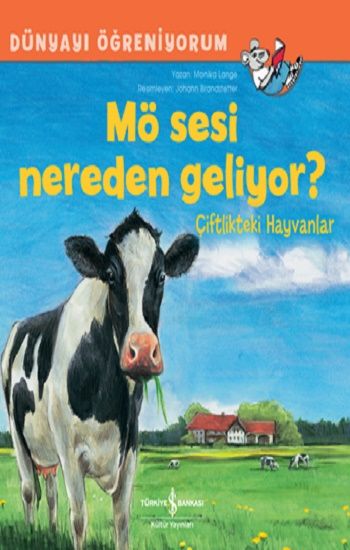 Mö Sesi Nereden Geliyor? Çiftlikteki Hayvanlar Dünyayi Öğreniyorum - İş Bankası Kültür Yayınları Kitap