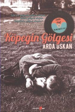 Köpeğin Gölgesi - Arda Uskan, Roman Öykü Türkçe kitap kapağı
