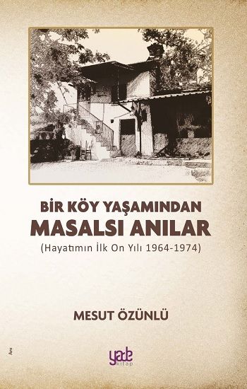 Bir Köy Yaşamından Masalsı Anılar - Yade Yayınları Kitap