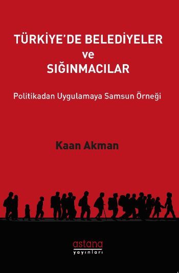 Türkiye'de Belediyeler ve Sığınmacılar - Astana Yayınları Kitap