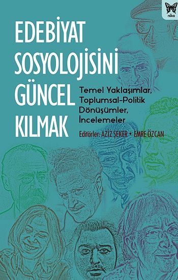 Edebiyat Sosyolojisini Güncel Kılmak - Nika Yayınevi Kitap