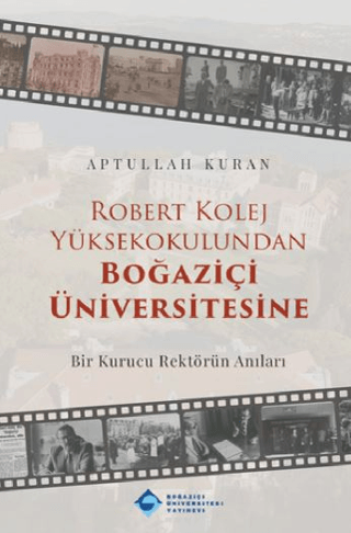 Robert Kolej Yüksekokulundan Boğaziçi Üniversitesine - Boğaziçi Üniversitesi Yayınevi Kitap
