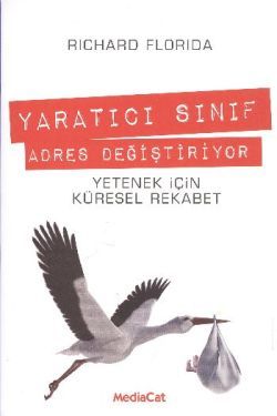 Yaratıcı Sınıf Adres Değiştiriyor Richard Florida Türkçe kitap kapağı