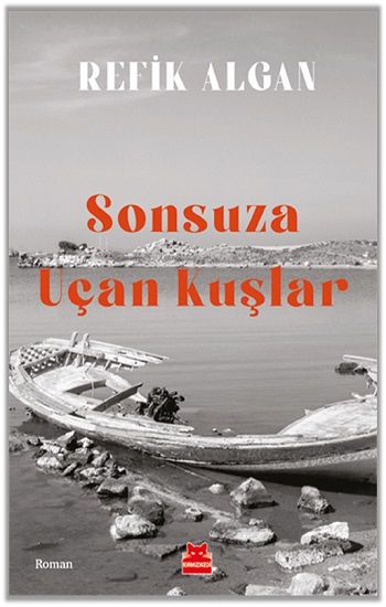 Sonsuza Uçan Kuşlar - Kırmızı Kedi Yayınevi Kitap