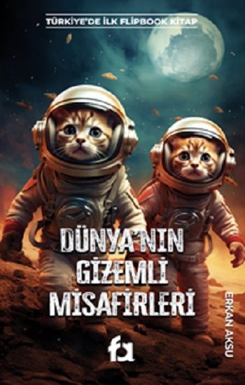 Dünya'nın Gizemli Misafirleri - Fa Yayınları Kitap
