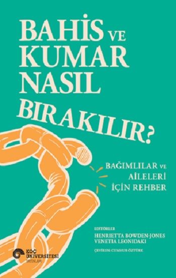 Bahis ve Kumar Nasıl Bırakılır? Bağımlılar ve Aileleri Için Rehber - Koç Üniversitesi Yayınları Kitap