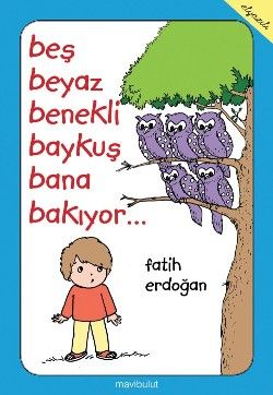 Beş Beyaz Benekli Baykuş Bana Bakıyor - Mavi Bulut Yayınları Kitap