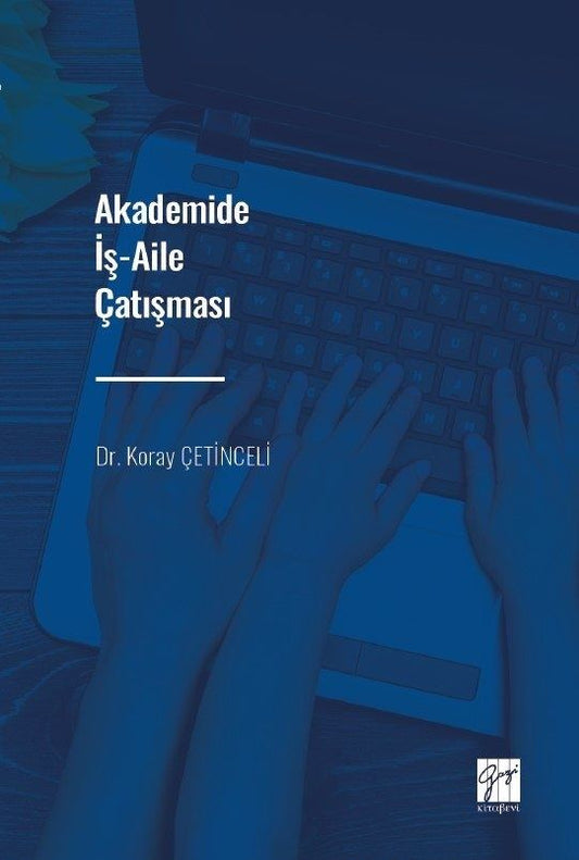Akademide İş-Aile Çatışması - Gazi Kitabevi Kitap