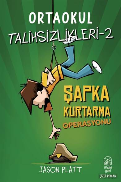 Ortaokul Talihsizlikleri-2 Şapka Kurtarma Operasyonu - İthaki Yayınları Kitap