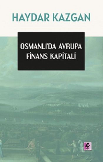 Osmanlı’da Avrupa Finans Kapitali - Efil Yayınevi Kitap