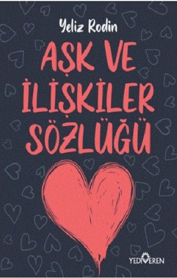 Aşk ve İlişikiler Sözlüğü - Yediveren Yayınları Kitap