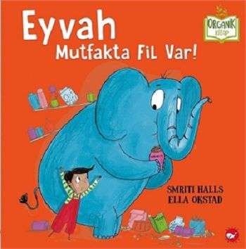 Eyvah Mutfakta Fil Var! - Beyaz Balina Yayınları Kitap