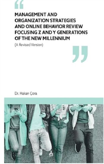 Management and Organization Strategies and Online Behavior Review Focusing Z and Y Generations of The New Millennium - Sonçağ -Akademik Kitaplar Kitap