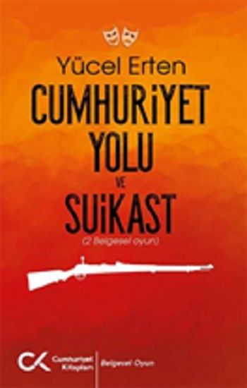 Cumhuriyet Yolu ve Suikast - Cumhuriyet Kitapları Kitap