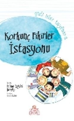 Gizli İşler Tayfası 2 : Korkunç Fikirler İstasyonu - Nesil Çocuk Yayınları Kitap
