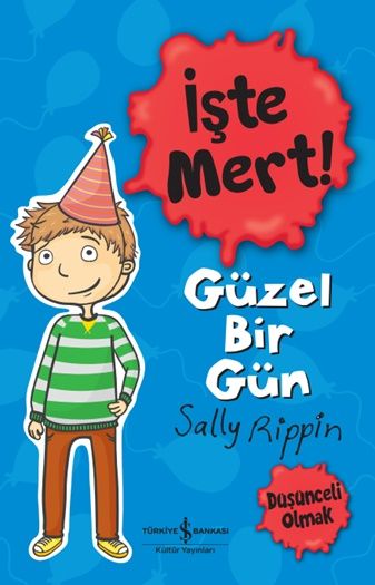 İşte Mert ! - Güzel Bir Gün - İş Bankası Kültür Yayınları Kitap