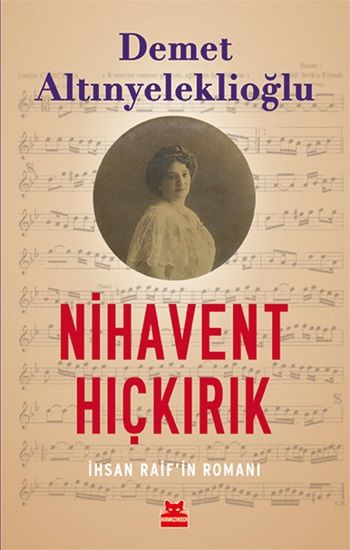 Nihavent Hıçkırık-İhsan Raif’in Romanı - Kırmızı Kedi Yayınevi Kitap