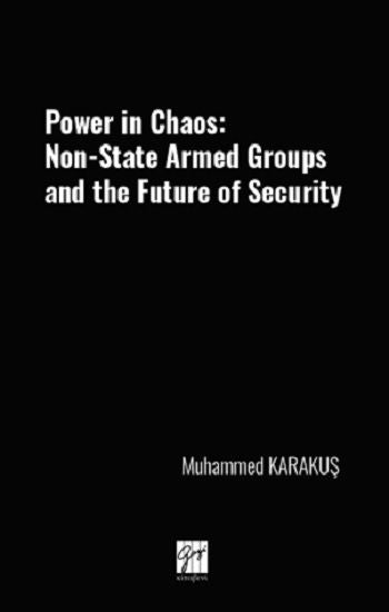 Power İn Chaos: Non-State Armed Groups And The Future Of Security - Gazi Kitabevi Kitap