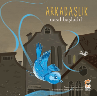 Nasıl Başladı? - Arkadaşlık - Sincap Kitap Kitap