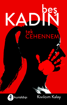 Beş Kadın Tek Cehennem - Kuraldışı Yayınevi Kitap