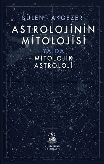 Astrolojinin Mitolojisi - Yitik Ülke Yayınları Kitap