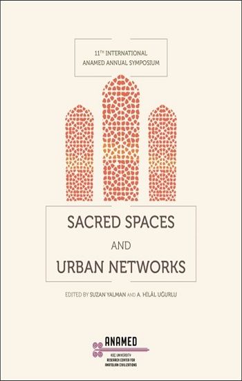 Sacred Spaces and Urban Networks - (ANAMED) Koç Üniversitesi Anadolu Medeniyetleri Araştırma Merkezi Kitap