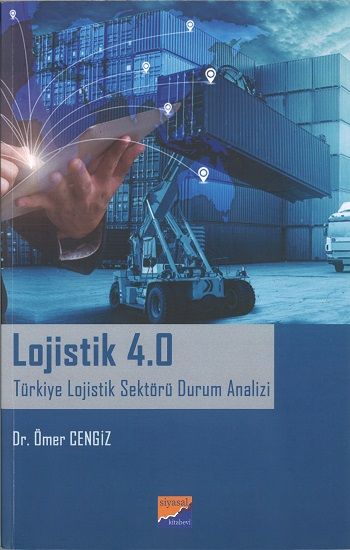 Lojistik  4.0 Türkiye Lojistik Sektörü Durum Analizi - Siyasal Kitabevi Kitap