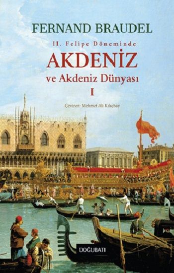 Akdeniz ve Akdeniz Dünyası - 1 (Ciltli) - Doğu Batı Yayınları Kitap