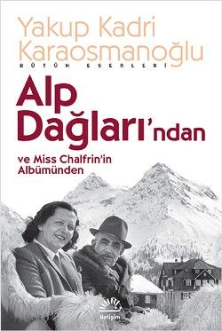 Alp Dağları'ndan ve Miss Chalfrin'in Albümünden - İletişim Yayınları Kitap