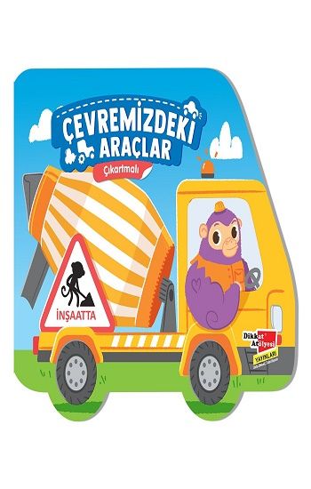 Çıkartmalı Çevremizdeki Araçlar - İnşaatta - Dikkat Atölyesi Yayınları Kitap