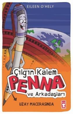 Çılgın Kalem Penna ve Arkadaşları - Uzay Macerasında - Timaş Çocuk Kitap