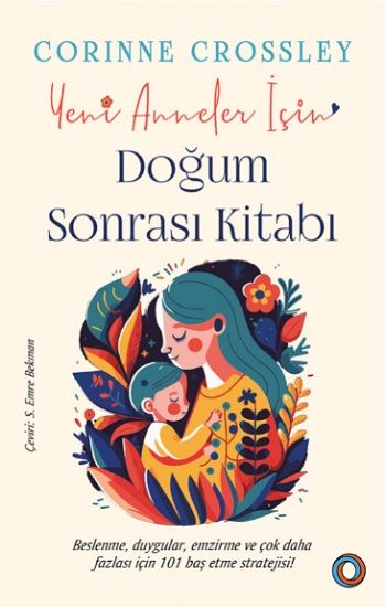Yeni Anneler İçin Doğum Sonrası Kitabı - Orenda Kitap