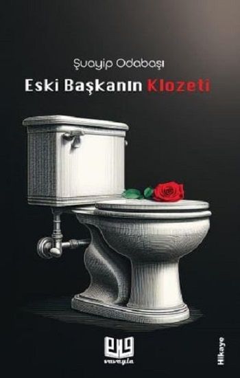 Eski Başkanın Klozeti - Vaveyla Yayıncılık Kitap