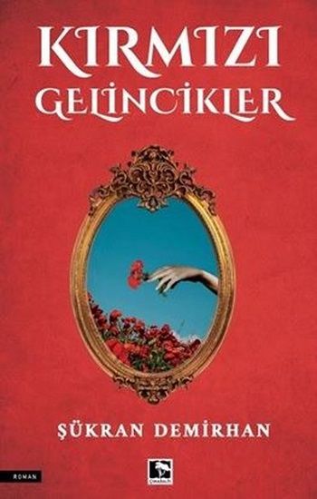 Kırmızı Gelincikler - Çınaraltı Yayınları Kitap