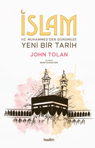 İslam ; Hz. Muhammed’den Günümüze Yeni Bir Tarih - Kadim Yayınları Kitap